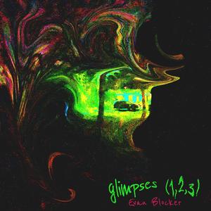 glimpses (1,2,3) [Explicit]