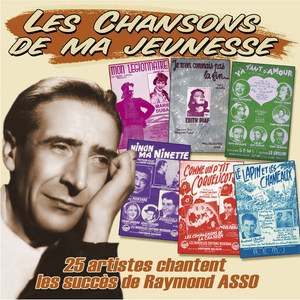 25 artistes chantent les succès de Raymond Asso (Collection "Les chansons de ma jeunesse")