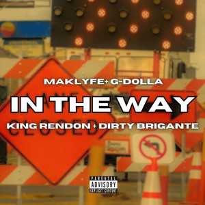 In the Way (feat. G-Dolla, King Rendon & Dirty Brigante) [Explicit]