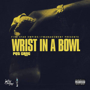 Wrist In A Bowl (Explicit)