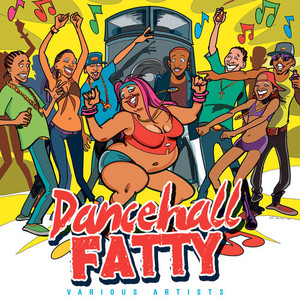 Dancehall Fatty (Edit) [Explicit]