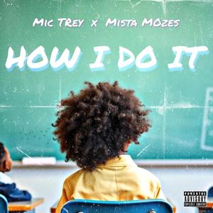 How I Do It (feat. Mic Trey) (Explicit)