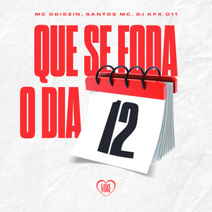 Que Se Foda o Dia 12 (Explicit)