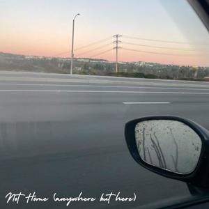 Not Home (anywhere but here)