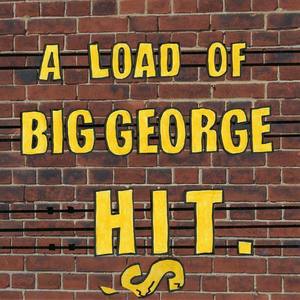 A Load Of Big George Hits