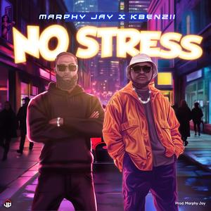 No Stress (Marphy Jay & Kbenzii)