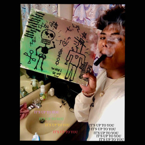 It's Up To You (Explicit)