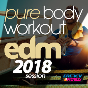 PURE BODY WORKOUT EDM 2018 SESSION