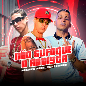 Não Sufoque o Artista (Explicit)