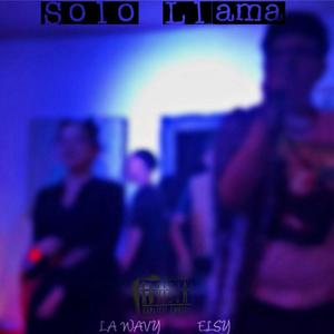Solo llama (feat. E.LSY) (Explicit)