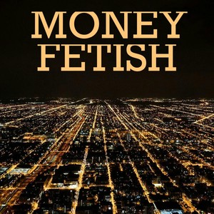 Money Fetish