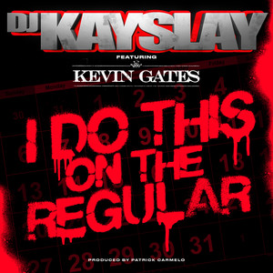 I Do This On the Regular (Explicit)