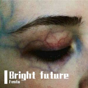 Bright future