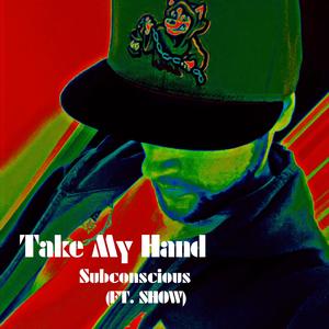 Take My Hand (feat. Show) (Explicit)