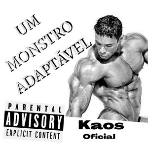 Um Monstro Adaptável (Explicit)