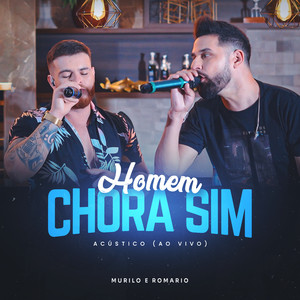 Homem Chora Sim (Acústico, Ao Vivo)