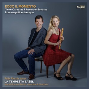 Ecco Il Momento. Tenor Cantatas & Recorder Sonatas From Neapolitan Baroque