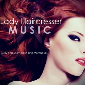 Lady Hairdresser Music: Curly and Spiky, Salsa and Merengue