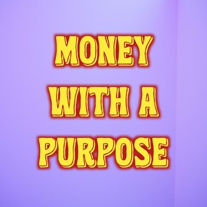 Money with a Purpose