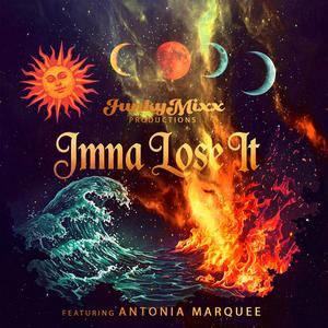 Imma Lose It (feat. Antonia Marquee)