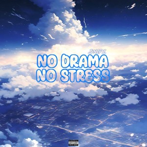 No Drama No Stress (Explicit)