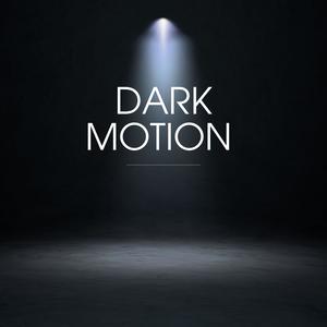 Dark Motion