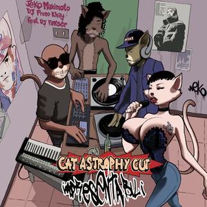 Cat-Astrophy Cut (feat. DJ Fakser)