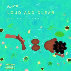 Loud And Clear (4:20) [Explicit]