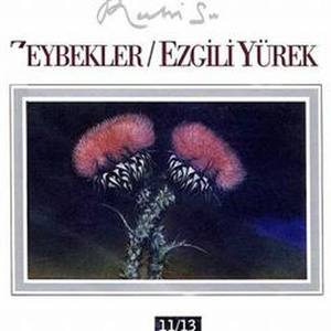 Zeybekler / Ezgili Yürek