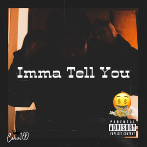 Imma Tell You (Explicit)