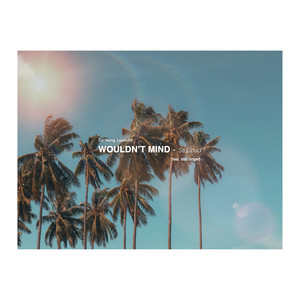 Wouldn't Mind(feat. Iddi Singer) (Stripped Version)