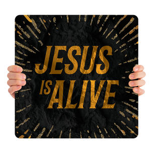 Jesus is alive
