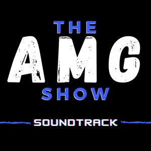 The AMG Show (Original Podcast Soundtrack)