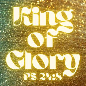 King of Glory