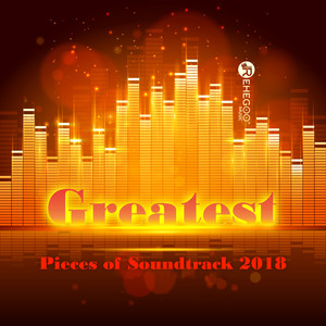 Greatest Pieces of Soundtrack 2018