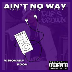 Ain't No Way (Explicit)