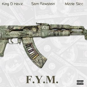 F.Y.M. (FuccYouMean) (feat. MizzleSlicc & SamRawstein) [Explicit]