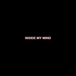 Inside My Mind (Explicit)