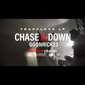 Chase U Down (feat. Trapflava lp & Goonrick23) (Explicit)