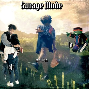 Savage Mode (feat. ajt & lo) [Explicit]