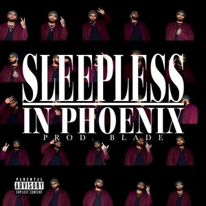 SLEEPLESS IN PHOENIX (Explicit)