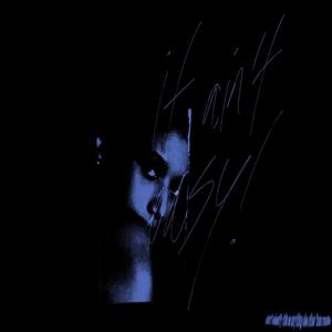 it ain't easy! (Explicit)