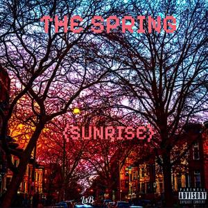 The Spring (sunrise) (Explicit)