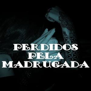 Perdidos pela Madrugada