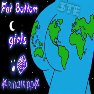 Fat Bottom Girls (Explicit)