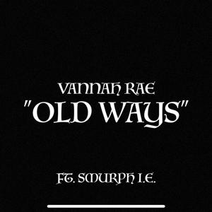 Old Ways (feat. Smurph I.E.)