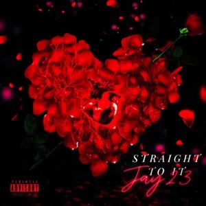 Straight To It (Explicit)