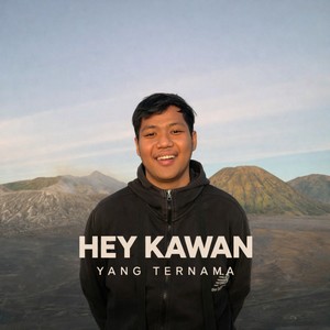 Hey Kawan Yang Ternama