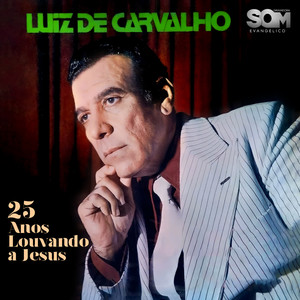 25 ANOS LOUVANDO A JESUS