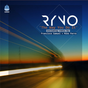 The Way You Do It (Francisco Samuel & Mike Parra Remix)